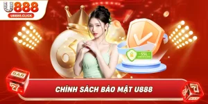 Chính Sách Bảo Mật U888 | Cam Kết An Toàn Tuyệt Đối