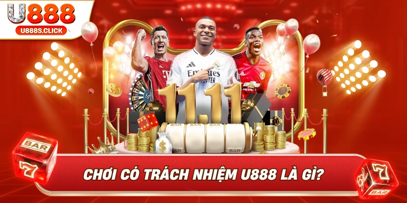 Thông tin chuẩn xác về chính sách chơi có trách nhiệm U888.