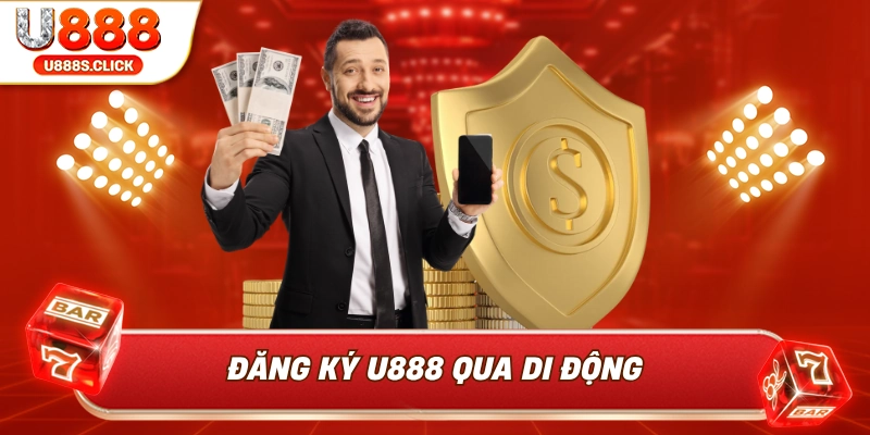 Các bước đăng ký U888 trên điện thoại. 