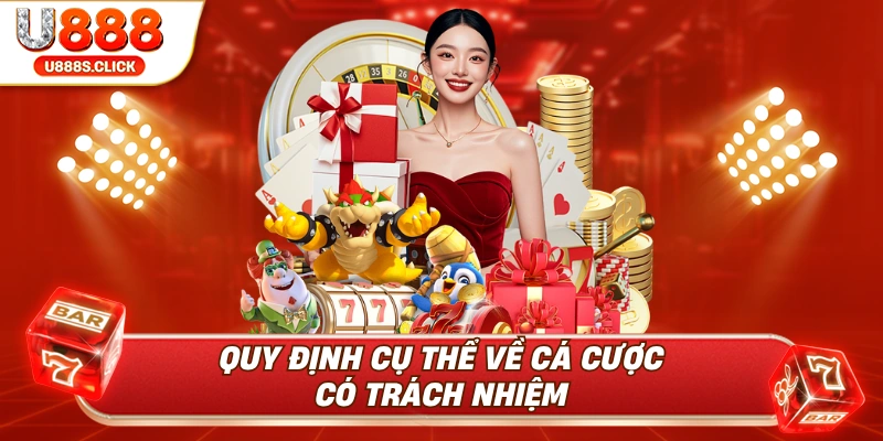 Quy định cụ thể về chơi có trách nhiệm U888.