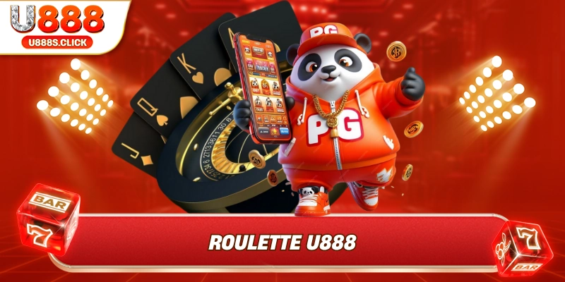Roulette U888 – Trải Nghiệm Quay Số Hấp Dẫn, Trúng Thưởng Cao