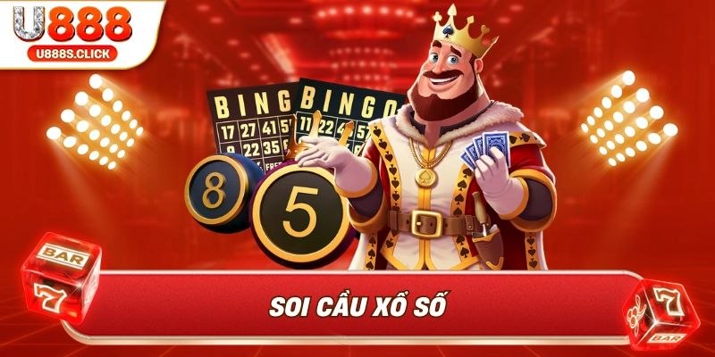 Soi Cầu Xổ Số - Chiến Lược Chính Xác Và An Toàn Tại U888