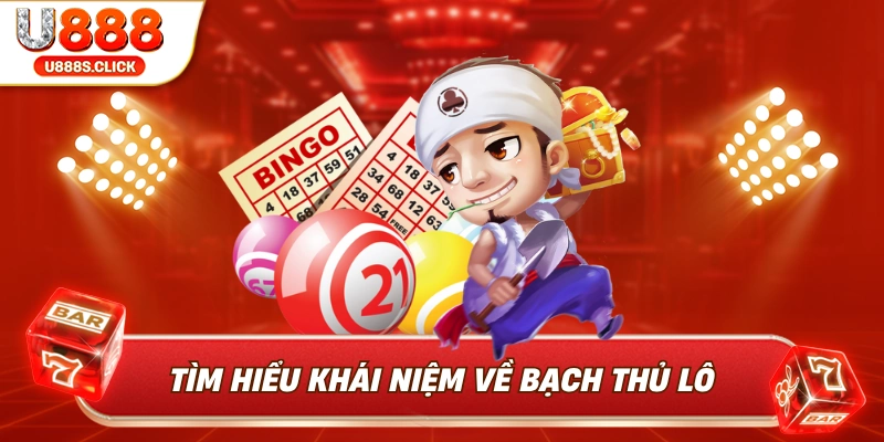 Tìm hiểu về bạch thủ lô tại U888.