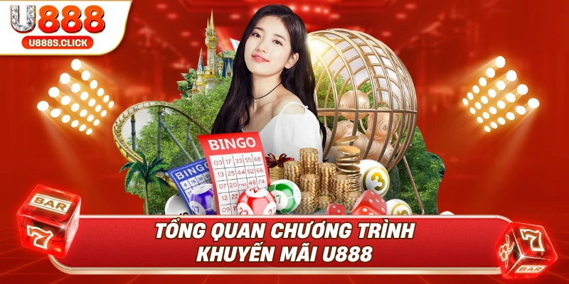 Tổng quan về chương trình khuyến mãi U888.